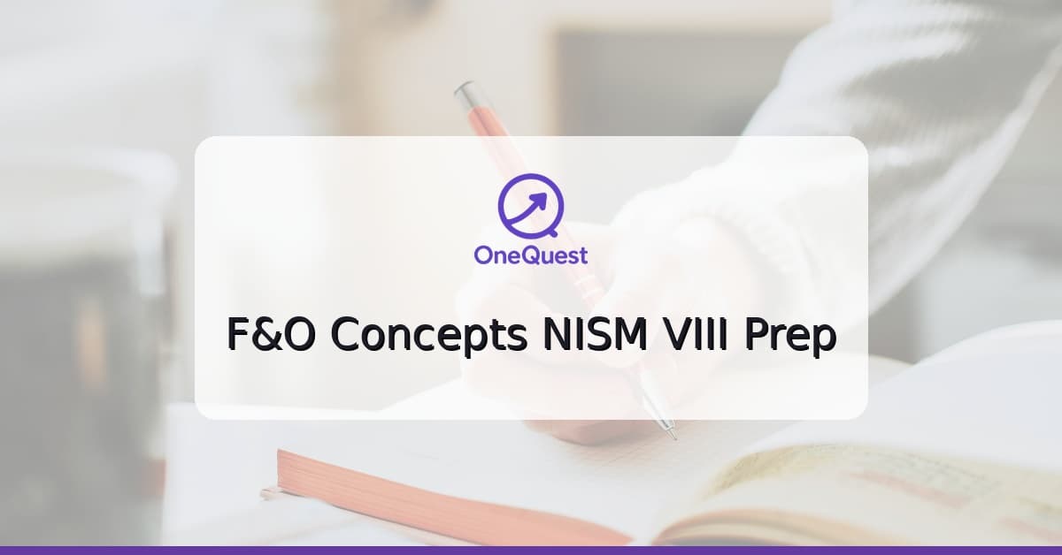 Key F&O concepts for NISM Series VIII equity derivatives exam preparation in India